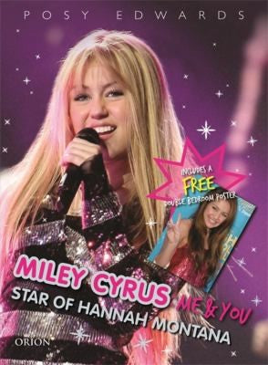 Miley Cyrus: Me & You - Star of Hannah Montana: The Best of Both Girls