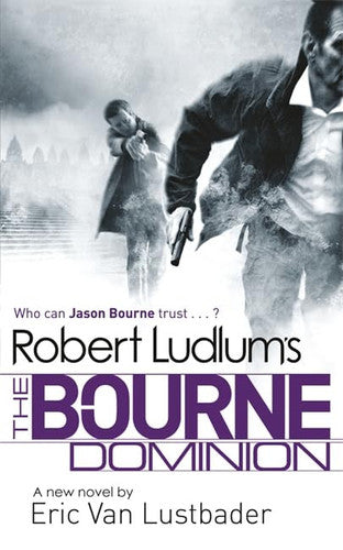 Robert Ludlum's The Bourne Dominion (JASON BOURNE)