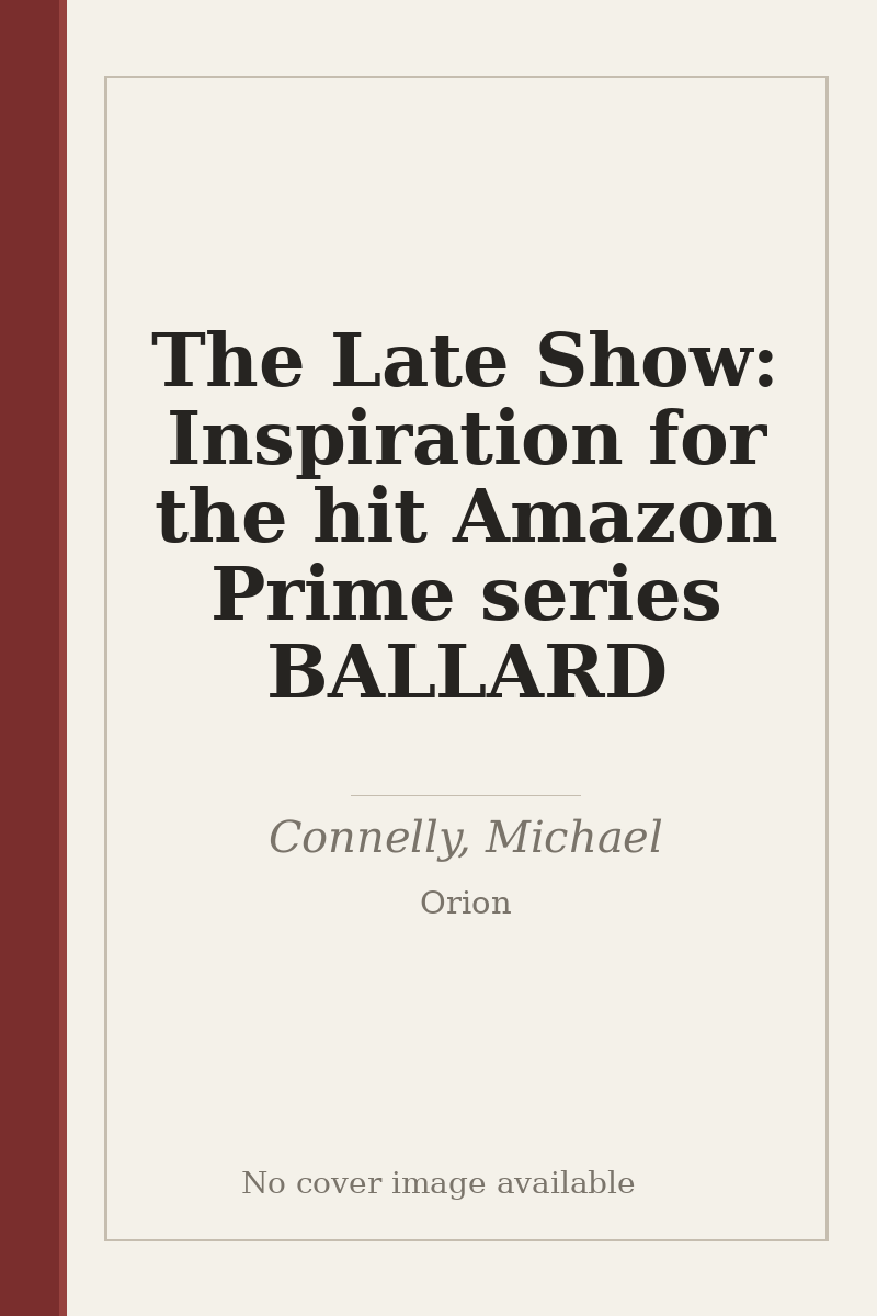 The Late Show: Inspiration for the hit Amazon Prime series BALLARD - no cover image available