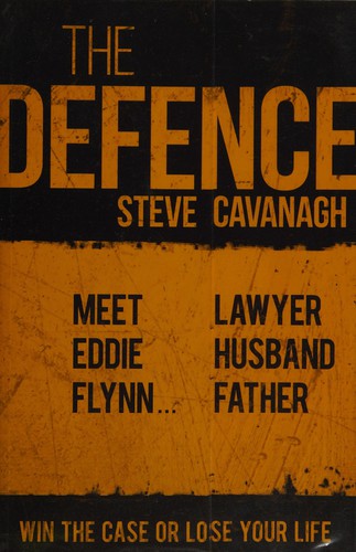 The Defence: Win the trial. Or lose his life. (Eddie Flynn Series)