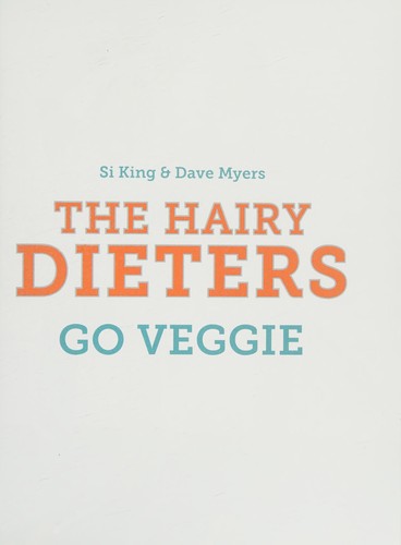 The Hairy Dieters Go Veggie: 80 delicious vegetarian recipes to lose weight