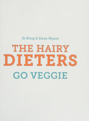 The Hairy Dieters Go Veggie: 80 delicious vegetarian recipes to lose weight