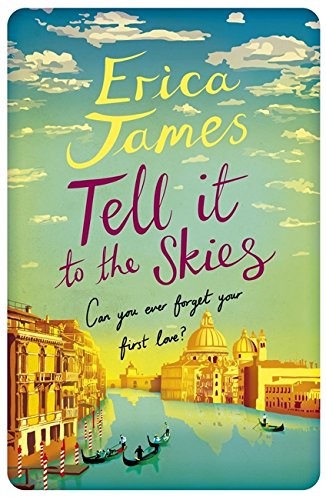 Tell It To The Skies: A heart-rending novel of the joy, pain and all-consuming passion of first love