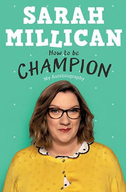 How to be Champion: The No.1 Sunday Times Bestselling Autobiography