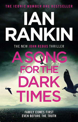 A Song for the Dark Times: The Brand New Must-Read Rebus Thriller