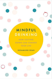 Mindful Drinking: How Cutting Down Can Change Your Life