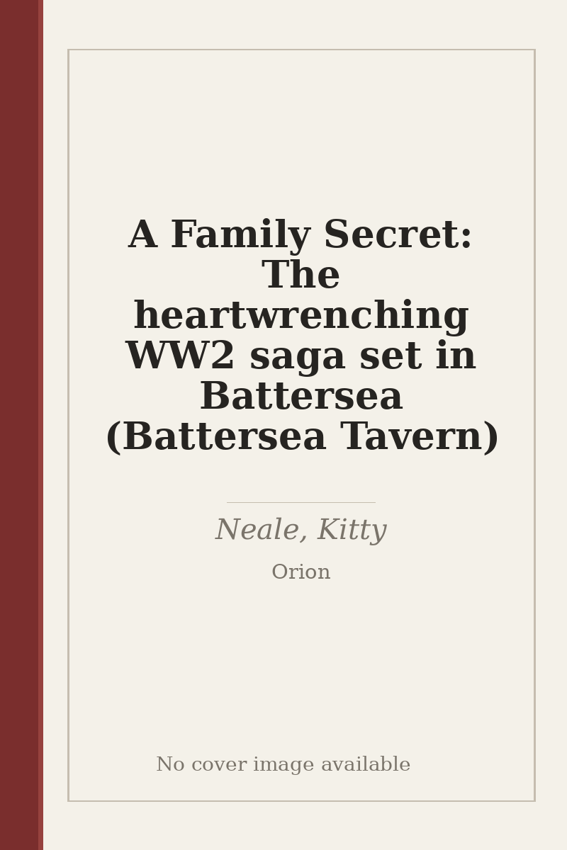 A Family Secret: The heartwrenching WW2 saga set in Battersea (Battersea Tavern) - no cover image available