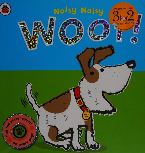 Noisy Noisy: Noisy Noisy Woof!