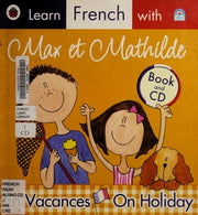Learn French with Max et Mathilde: En Vacances - On Holiday (Book and CD)