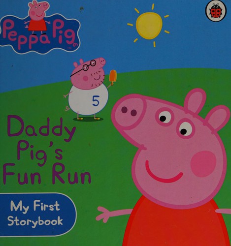 Peppa Pig: Daddy Pig's Fun Run: My First Storybook