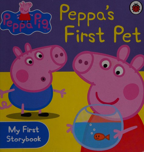 Peppa Pig: Peppa's First Pet: My First Storybook
