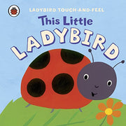 This Little Ladybird: Ladybird Touch and Feel