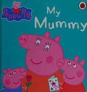Peppa Pig: My Mummy