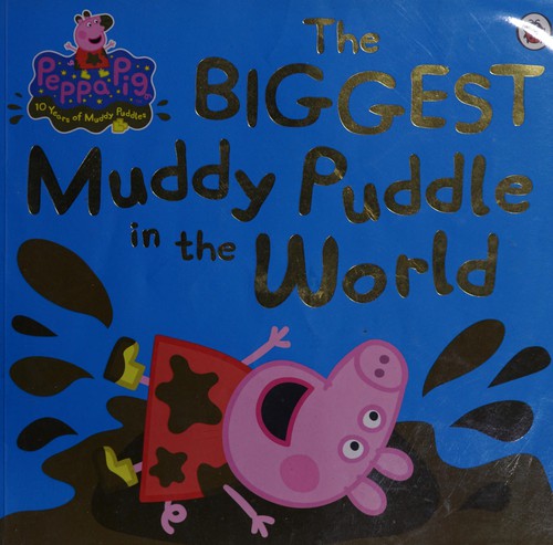 Peppa Pig: The BIGGEST Muddy Puddle in the World Picture Book