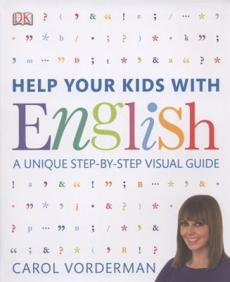 Help Your Kids with English, Ages 10-16 (Key Stages 3-4): A Unique Step-by-Step Visual Guide, Revision and Reference (DK Help Your Kids With)