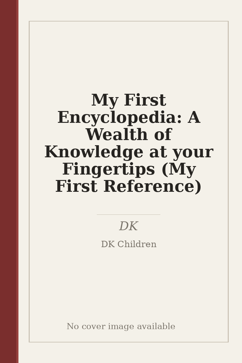 My First Encyclopedia: A Wealth of Knowledge at your Fingertips (My First Reference) - no cover image available
