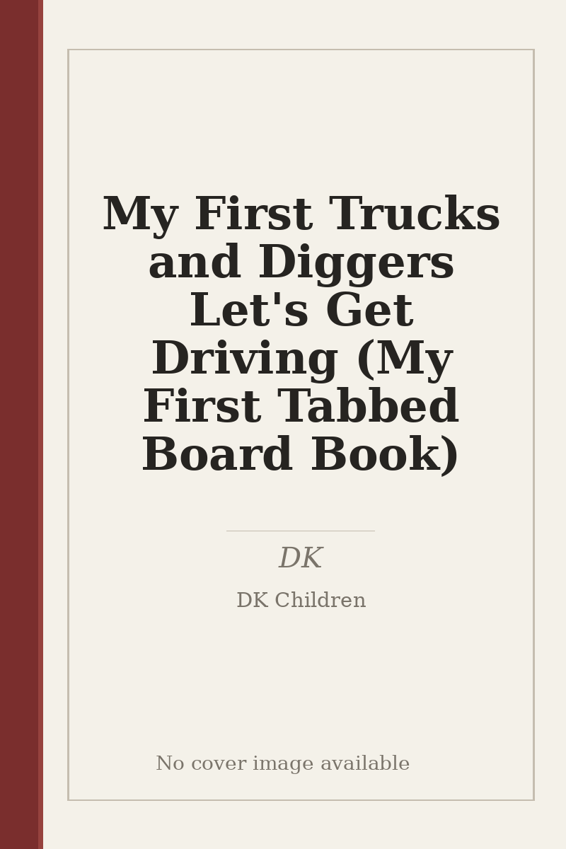 My First Trucks and Diggers Let's Get Driving (My First Tabbed Board Book) - no cover image available