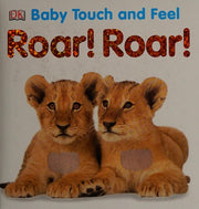 Baby Touch and Feel Roar! Roar!