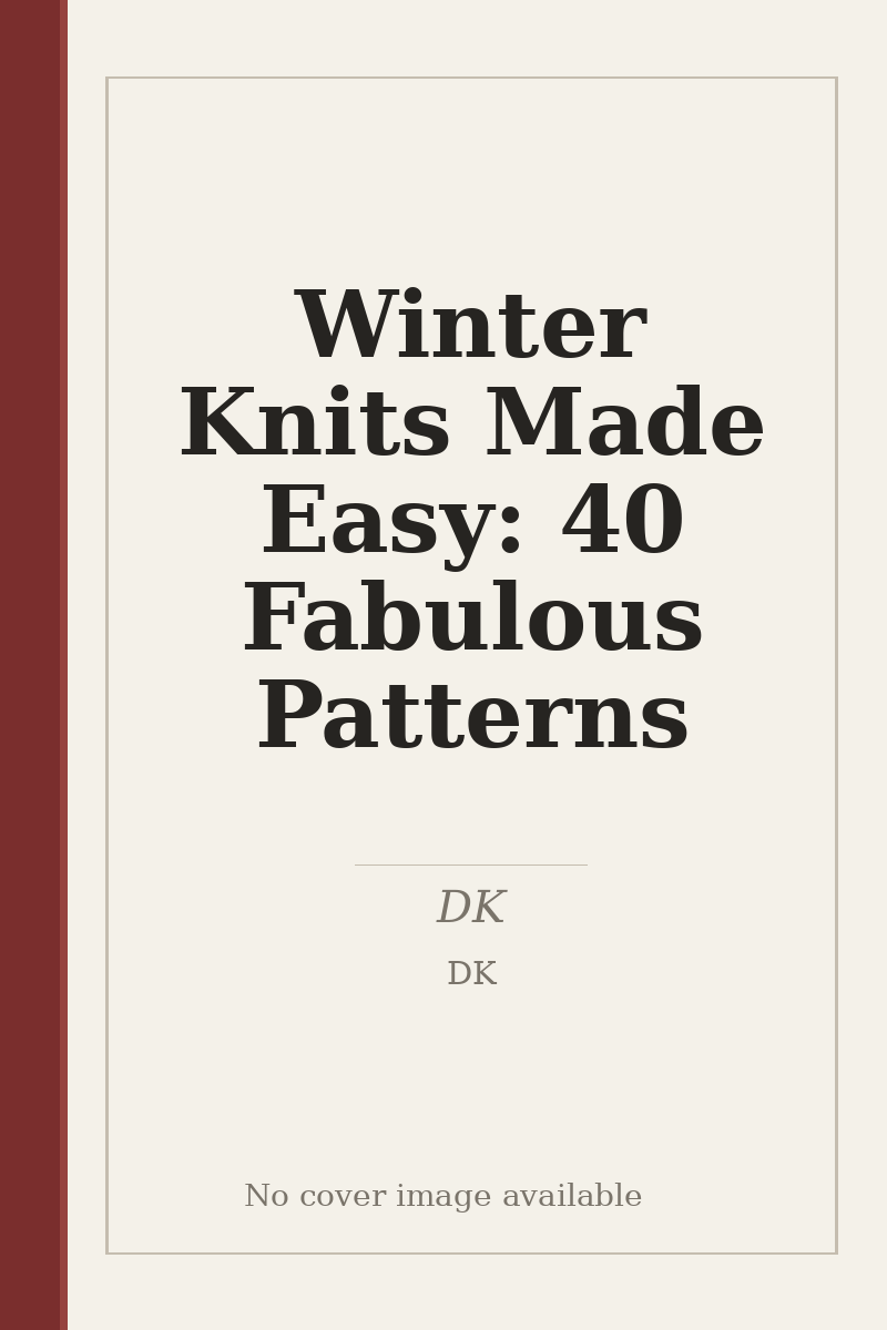 Winter Knits Made Easy: 40 Fabulous Patterns - no cover image available