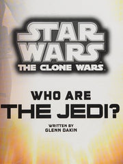 Star Wars Clone Wars Who are the Jedi?