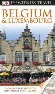 DK Eyewitness Travel Guide: Belgium & Luxembourg