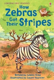 How Zebras Got Their Stripes (Usborne First Reading: Level 2)
