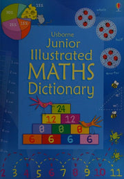 Junior Illustrated Maths Dictionary (Usborne Dictionaries): 1 (Illustrated Dictionaries and Thesauruses)