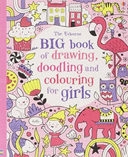 Big Book of Drawing, Doodling & Colouring for Girls (Usborne Drawing, Doodling and Colouring)