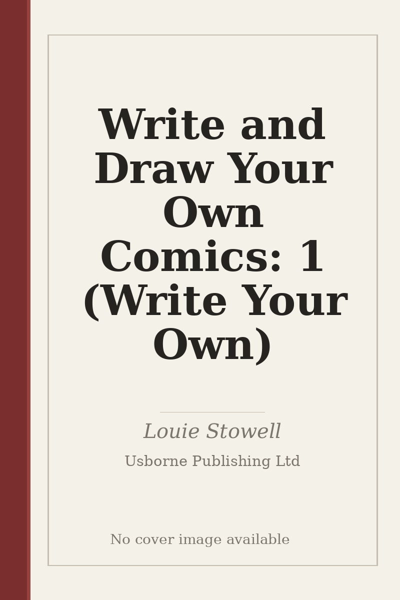 Write and Draw Your Own Comics: 1 (Write Your Own) - no cover image available