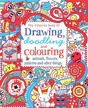 Drawing Doodling & Colouring Animals, Flowers, Patterns and other things: 1