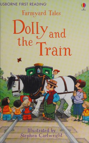 Farmyard Tales Dolly and the Train (First Reading Level 2): 1