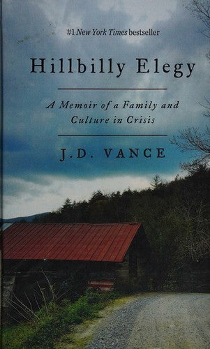 Hillbilly Elegy: A Memoir of a Family and Culture in Crisis (Thorndike Press Large Print Basic Series)