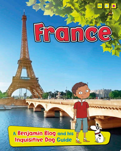 France: A Benjamin Blog and His Inquisitive Dog Guide (Country Guides, with Benjamin Blog and His Inquisitive Dog)