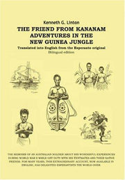 The Friend From Kananam: Adventures In The New Guinea Jungle