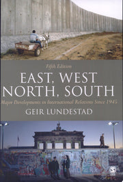 East, West, North, South: Major Developments in International Politics Since 1945