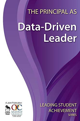 The Principal as Data-Driven Leader (Leading Student Achievement Series)