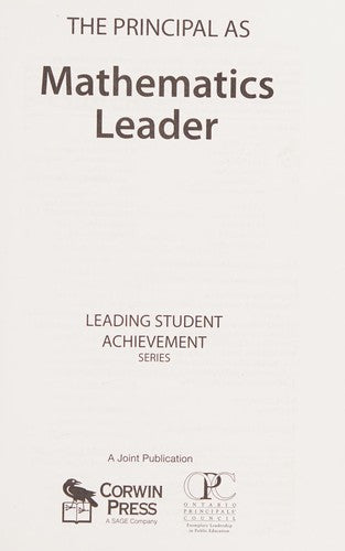 The Principal as Mathematics Leader (Leading Student Achievement Series)