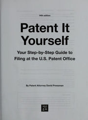 Patent It Yourself: Your Step-by-step Guide to Filing at the U.S. Patent Office