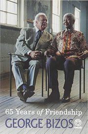 65 Years of Friendship: A Memoir of My Friendship With Nelson Mandela