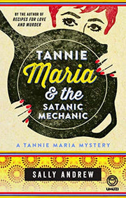 Tannie Maria & the Satanic Mechanic: A Tannie Maria Mystery