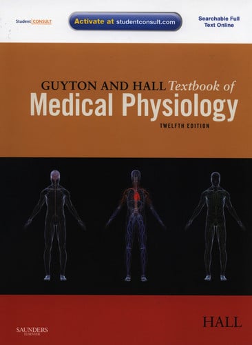 Guyton and Hall Textbook of Medical Physiology (Guyton Physiology)