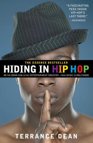 Hiding in Hip Hop: On the Down Low in the Entertainment Industry--from Music to Hollywood: On the Down Low in the Enterntainment Industry - from Music to Hollywood