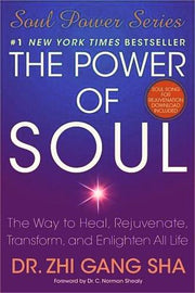 The Power of Soul: The Way to Heal, Rejuvenate, Transform, and Enlighten All Life (Soul Power Series)