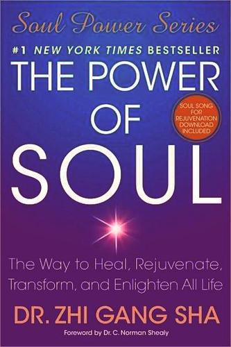 The Power of Soul: The Way to Heal, Rejuvenate, Transform, and Enlighten All Life (Soul Power Series)