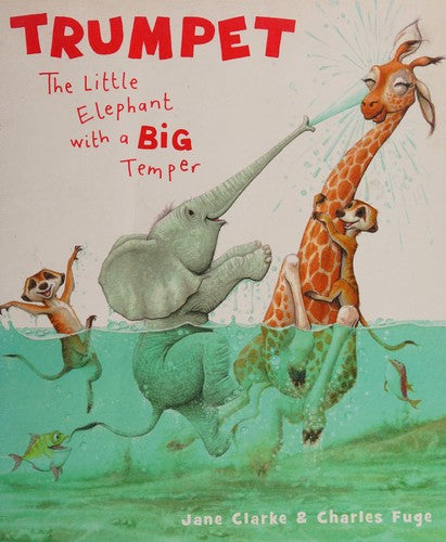 Trumpet: The Little Elephant with a Big Temper