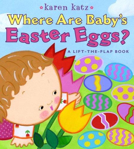 Where Are Baby's Easter Eggs?: A Lift-the-Flap Book