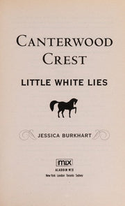 Little White Lies: Volume 6 (Canterwood Crest)