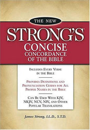 The New Strong's Concise Concordance of the Bible
