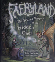 Faeryland: The Secret World of the Hidden Ones