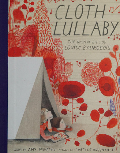 Cloth Lullaby: The Woven Life of Louise Bourgeois
